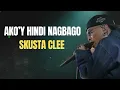 Skusta Clee - Ako'y Hindi Nagbago | 2026 cover