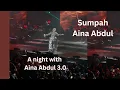 Aina Abdul - Sumpah [Live at A NIGHT WITH AINA ABDUL 3.0] [Fan Cam]
