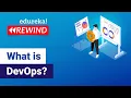 What is DevOps DevOps Training - DevOps Introduction Tools DevOps Tutorial Edureka Rewind