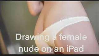 Drawing a female nude on an iPad at 1x speed