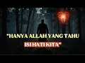 Download Lagu Dalamnya Hati Manusia… Hanya Allah yang Tahu | Renungan Menyentuh Jiwa