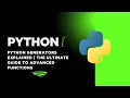 Python Generators Explained The Ultimate Guide to Advanced Functions 2025