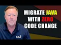 No-Code Java Migration with JVM Compatibility George Gould Azul