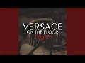 Versace on the Floor