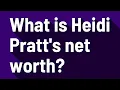 What is Heidi Pratt s net worth