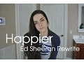 Download Lagu Happier - Ed Sheeran || Rewrite Cover by Marissa Pellis
