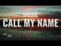 Download Lagu SHOUSE - Call My Name  [Lyrics]