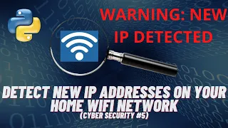 Detect New IPs on Your Home WiFi with Python Cyber Security