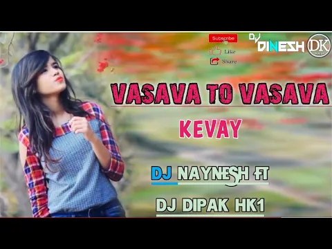 Download MP3 VASAVA TO VASAVA KEVAY DJ NAYNESH FT DJ DIPAK HK1