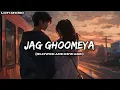Download Lagu JAG GHOOMEYA FULL SONG | LOFI SONG | SLOWED AND REVERB #song #lofi #youtube #viral #1trending