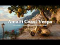 Lagu Relaxing Italian Jazz \u0026 Amalfi Coast Vibes 🛵 Vespa Trip Through Italy – Positano
