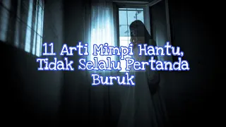 11 meanings of ghost dreams and their significance not always a bad sign 