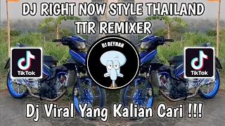 dj right now style thailand ttr remixer right now na na na viral tik tok terbaru yang kalian cari 