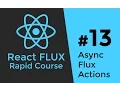 REACT FLUX TUTORIAL - Asynchronous AJAX Flux Actions