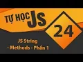 Tu hoc JavaScript - Bai 24 JS String