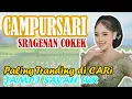 Download Lagu CAMPURSARI SRAGENAN COKEK JAMPI SAYAH MERDU BANGET  FULL ALBUM 1 JAM  TANPA IKLAN BASS GER!!!!