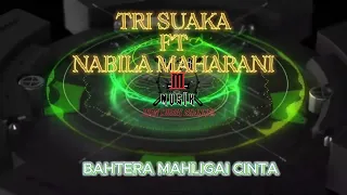 Download TRI SUAKA FT NABILA MAHARANI - BAHTERA MAHLIGAI CINTA MP3