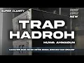 Download Lagu DJ TRAP HADROH HUWA AHMADUN - BASS SYAHDU PALING CLARITY