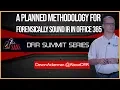 A Planned Methodology for Forensically Sound IR in Office 365 - SANS DFIR Summit 2018