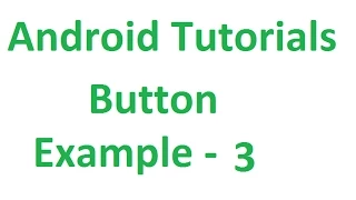 Android Studio Tutorials - 13 Button Example