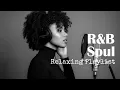 【R\u0026B Soul】Late Night R\u0026B Chill Mix – Comforting Melodies \u0026 Laid-Back Beats | Ease Your Mind • Chill