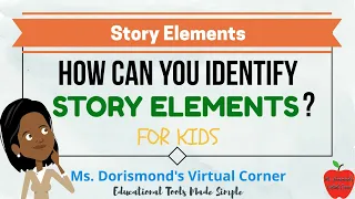 How Can You Identify Story Elements Story Elements for Kids Reading Comprehension