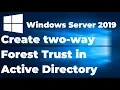 Create Two-Way Forest Trust in Active Directory Forest Windows Server 2019