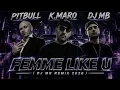 K.Maro Feat. Pitbull – Femme Like U (DJ MB Remix 2026)
