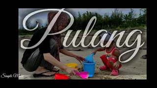 Download PULANG - K-CLIQUE ft AJ (LYRICS VIDEO) MP3