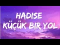 Download Lagu Hadise - Küçük Bir Yol (Lyrics/Şarkı Sözleri)