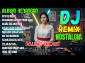 Lagu DJ Remix Lagu Lawas Terbaik  Paling Banyak Diminati🎶 Nostalgia Musik 80an 90an  untuk Santai