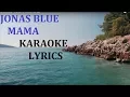 Download Lagu JONAS BLUE - MAMA KARAOKE COVER LYRICS
