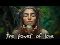 Download Lagu THE POWER OF LOVE: sjamanistische muziek losgelaten met live drums: shaya-meditaties