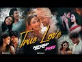 Download Lagu True Love Mashup 2025 | Nonstop Arijit Singh  | Jukebox | Latest Romantic Songs | DJ Aacash