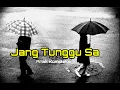 Download Lagu Jang Tunggu Sa - Anak Kompleks #jangtunggusa #anakkompleks