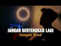 Download Lagu Aku mohon sayangilah diriku didalam hidupmu | JANGAN BERTENGKAR LAGI - KANGEN BAND Cover Panjiahriff