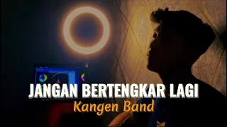 aku mohon sayangilah diriku didalam hidupmu jangan bertengkar lagi kangen band cover panjiahriff