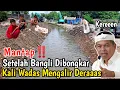 Lagu WOOOW MANTAP‼️KALI WADAS TERLIHAT INDAH AIR MENGALIR DERAS SETELAH BANGLI DI BONGKAR 