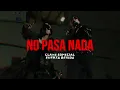 No Pasa Nada (Letra) - Fuerza Regida, Clave Especial