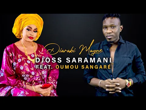 Download MP3 Djoss Saramani Feat. Oumou Sangaré - Diarabi Magne (Officiel 2022)