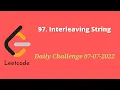 97 Interleaving String Leetcode Daily Challenge 2022 Dynamic Programming