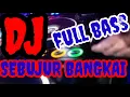 Download Lagu Dj||sebujur bangkai||full bass