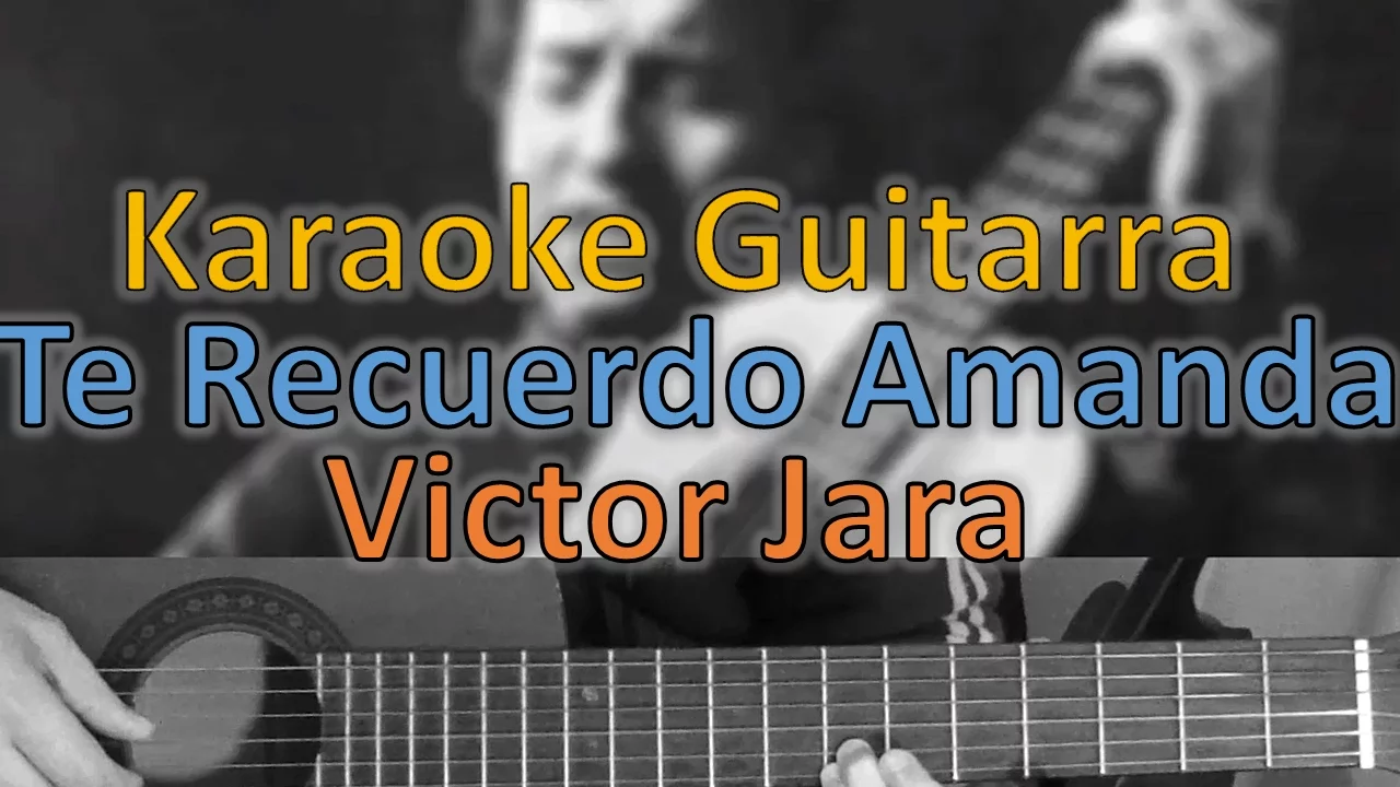 Te recuerdo amanda - Victor Jara - Karaoke Guitarra Te recuerdo amanda - Victor Jara - Karaoke Guitarra