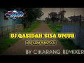 Download Lagu DJ QASIDAH-SISA UMUR|DJ SLOW BAS TERBARU HOREG