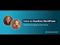 Intro To Headless WordPress