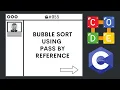 Bubble Sort Using Pass By Reference Ep 55 C Language BootCamp