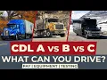 CDL Class A vs B vs C Explained