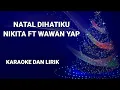 Download Lagu Natal Di Hatiku - Nikita Ft Wawan Yap Karaoke Dan Lirik