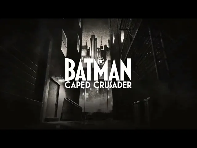 Batman: Caped Crusader — Official Teaser
