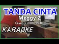 Download Lagu TANDA CINTA - Meggy Z - KARAOKE - Cover Korg Pa800